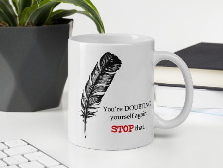 Ceramic Art Mug Stop Doubting Yourself Hot on Sale