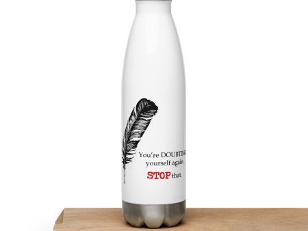 Stop Doubting Yourself Water Bottle Fashion